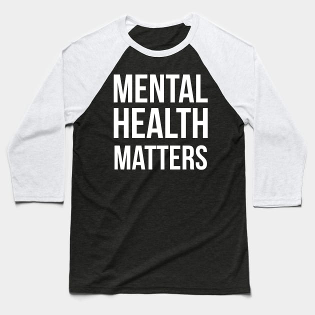 Mental Health Matters (Inverted) Baseball T-Shirt by midwifesmarket